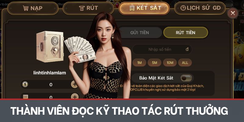 Thành viên cần đọc kỹ các thao tác rút thưởng